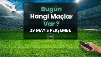 "29 Mayıs Perşembe: Kaçırılmaması Gereken Futbol Karşılaşmaları Neler?"